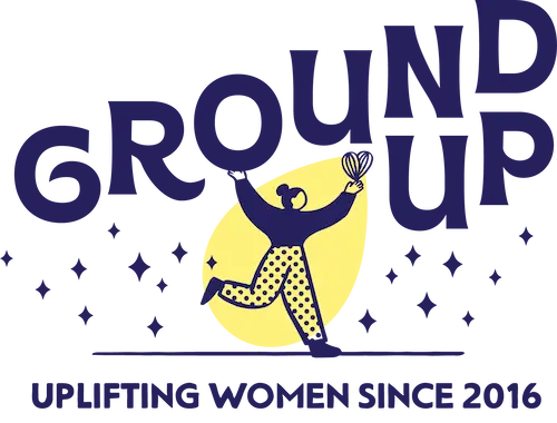 Ground Up — uplifting women since 2016